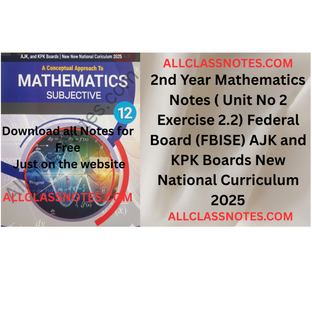 2nd Year Mathematics Notes (Exercise 2.2) Federal Board (FBISE) AJK and KPK Boards New National Curriculum 2025