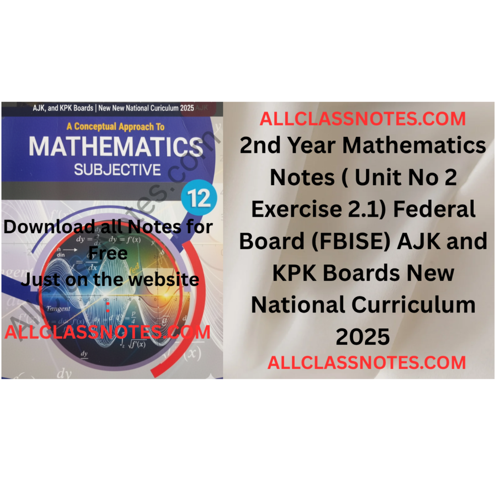 2nd Year Mathematics Notes (Exercise 2.1) Federal Board (FBISE), AJK, and KPK Boards New National Curriculum 2025