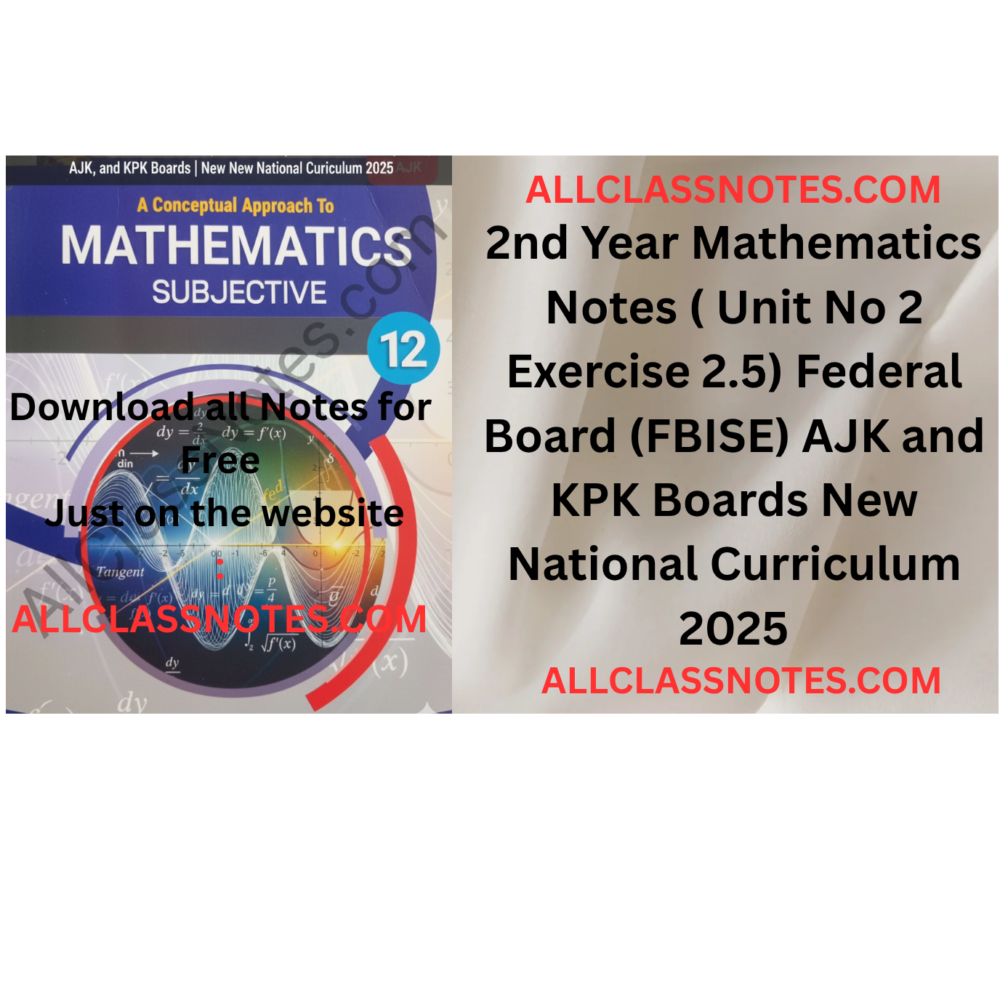 2nd Year Mathematics Notes (Exercise 2.5) Federal Board (FBISE) AJK and KPK Boards New National Curriculum 2025
