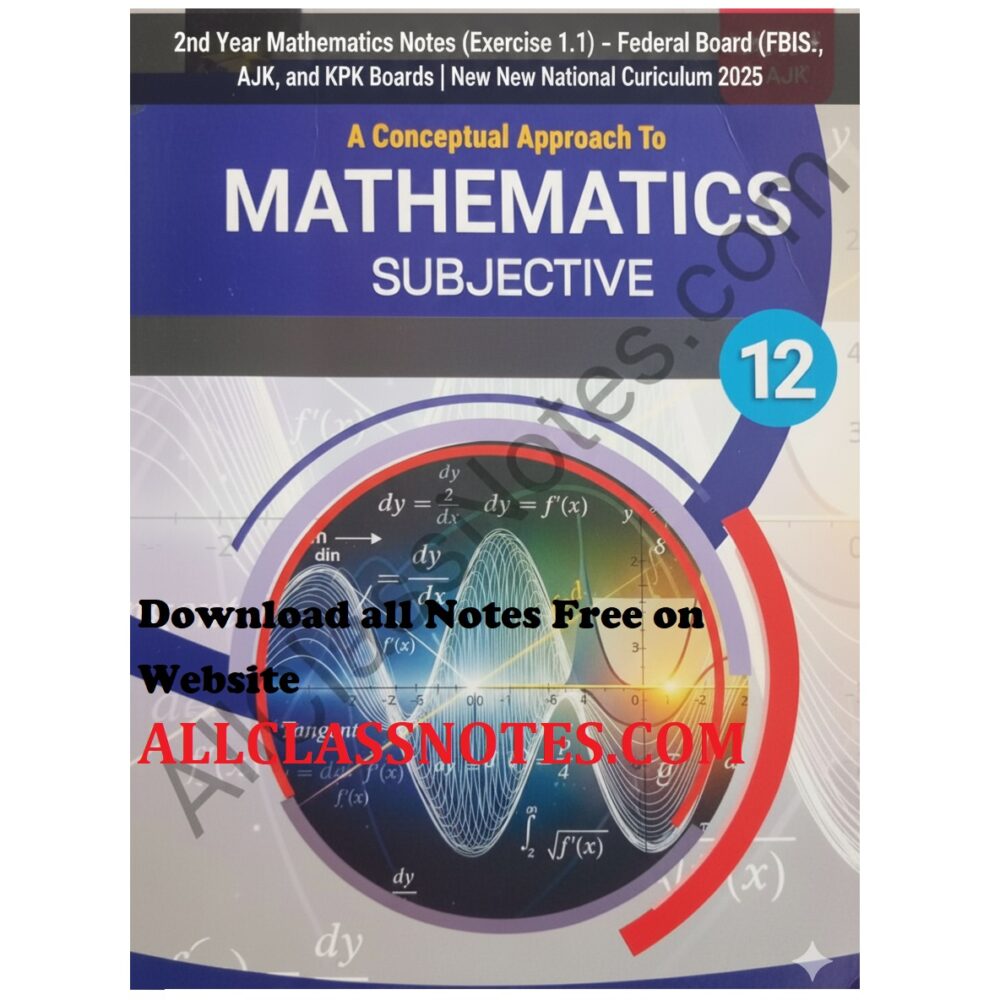2nd Year Mathematics Notes (Exercise 1.1) Federal Board (FBISE), AJK, and KPK Boards | New National Curriculum 2025
