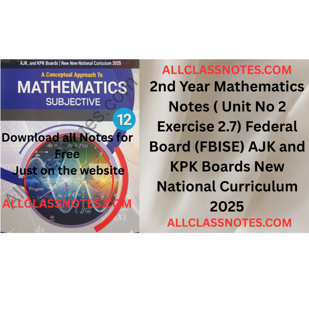12 Class Maths Notes (Exercise 2.7) Federal Board (FBISE) AJK and KPK Boards New National Curriculum 2025