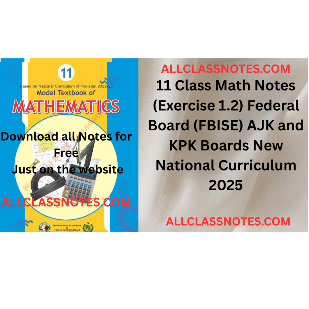 11 Class Math Notes (Exercise 1.2) Federal Board (FBISE) AJK and KPK Boards New National Curriculum 2025
