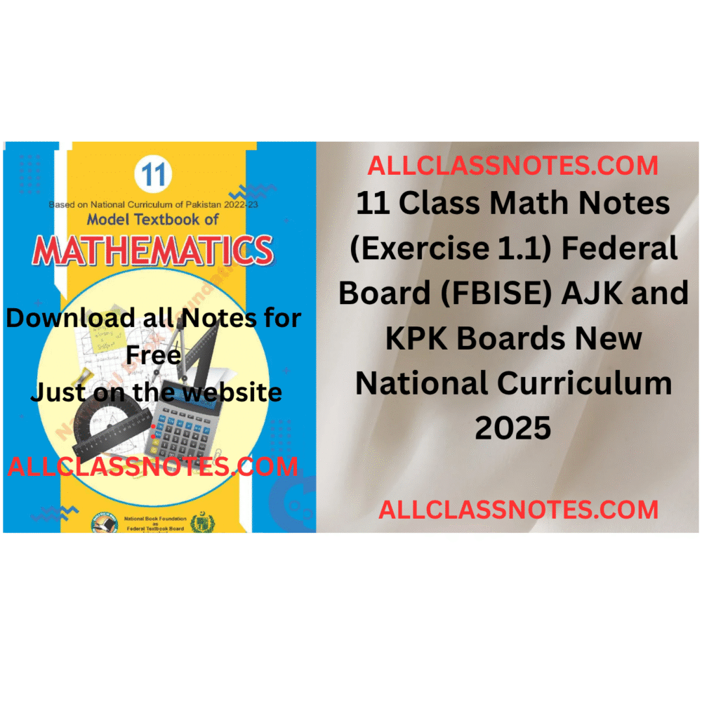 11 Class Math Notes (Exercise 1.1) Federal Board (FBISE) AJK and KPK Boards New National Curriculum 2025