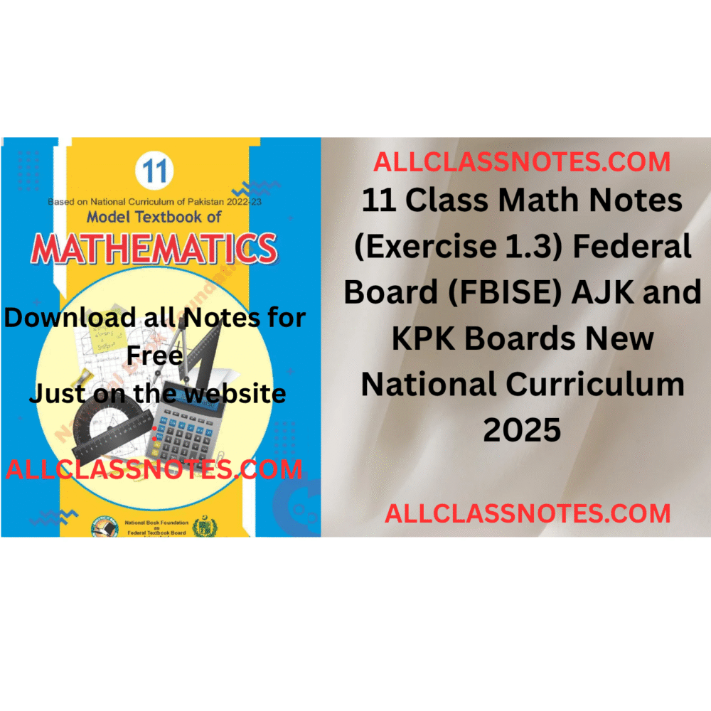 11 Class Math Notes (Exercise 1.3) Federal Board (FBISE) AJK and KPK Boards New National Curriculum 2025