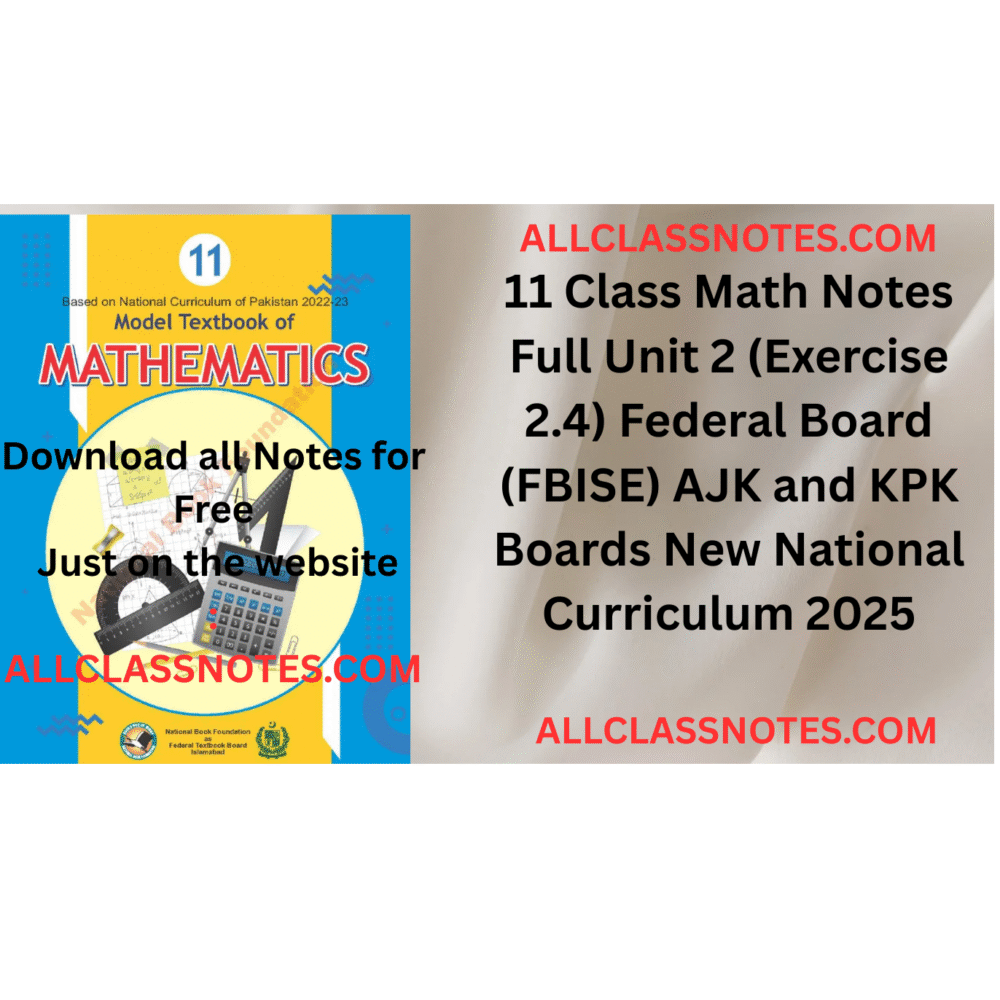 11 Class Math Notes (Exercise 2.4) Federal Board (FBISE) AJK and KPK Boards New National Curriculum 2025