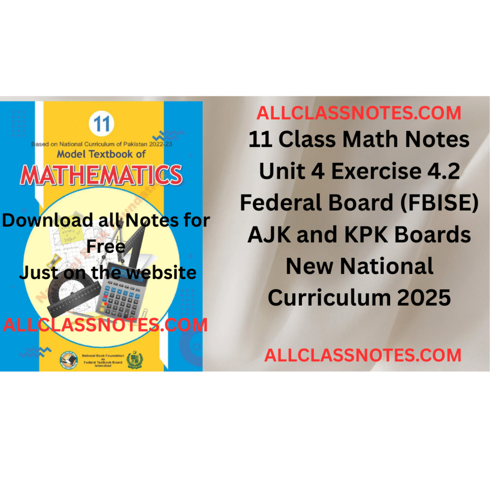 11 Class Math Notes (Exercise 4.2) Federal Board (FBISE) AJK and KPK Boards New National Curriculum 2025
