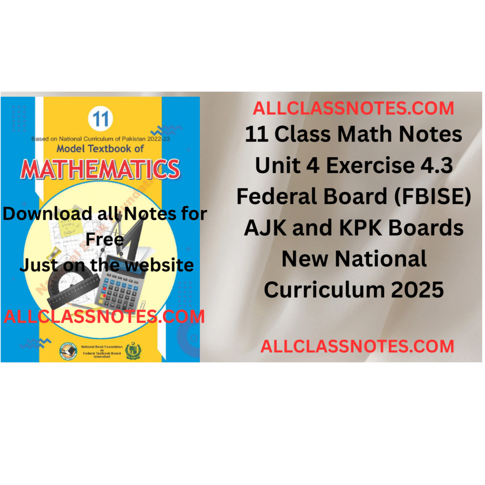 11 Class Math Notes (Exercise 4.3) Federal Board (FBISE) AJK and KPK Boards New National Curriculum 2025