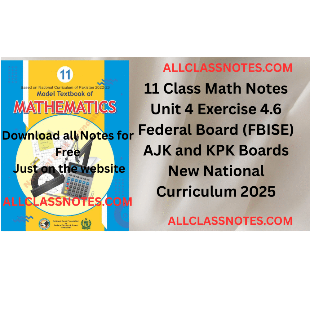 11 Class Math Notes (Exercise 4.6) Federal Board (FBISE) AJK and KPK Boards New National Curriculum 2025
