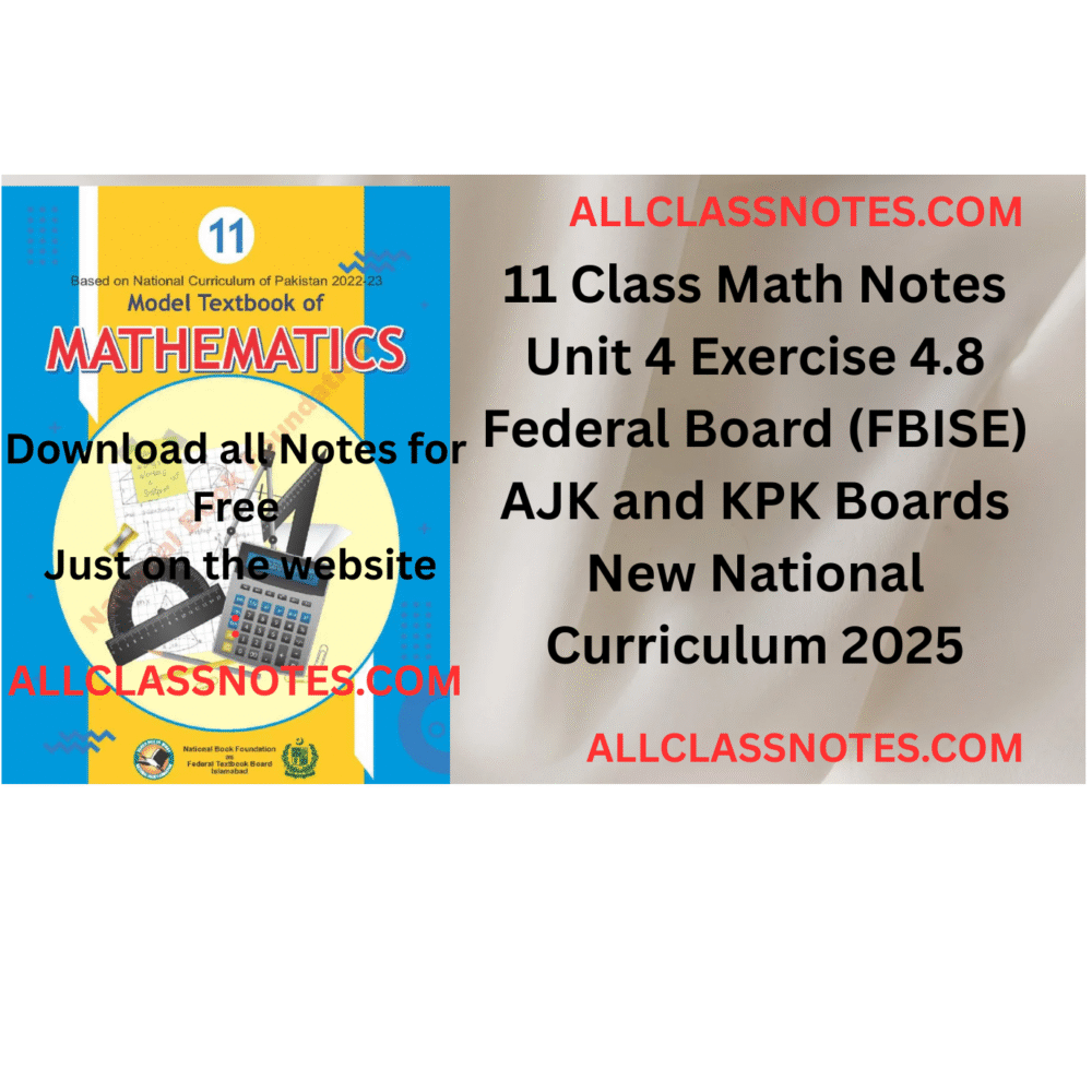 11 Class Math Notes (Exercise 4.8) Federal Board (FBISE) AJK and KPK Boards New National Curriculum 2025