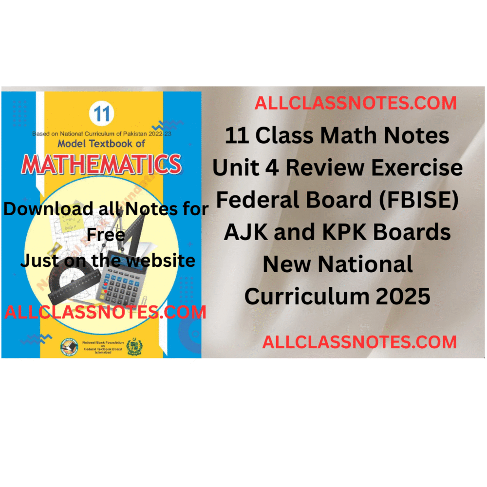11 Class Math Notes Unit 4 Review Exercise Federal Board (FBISE) AJK and KPK Boards New National Curriculum 2025
