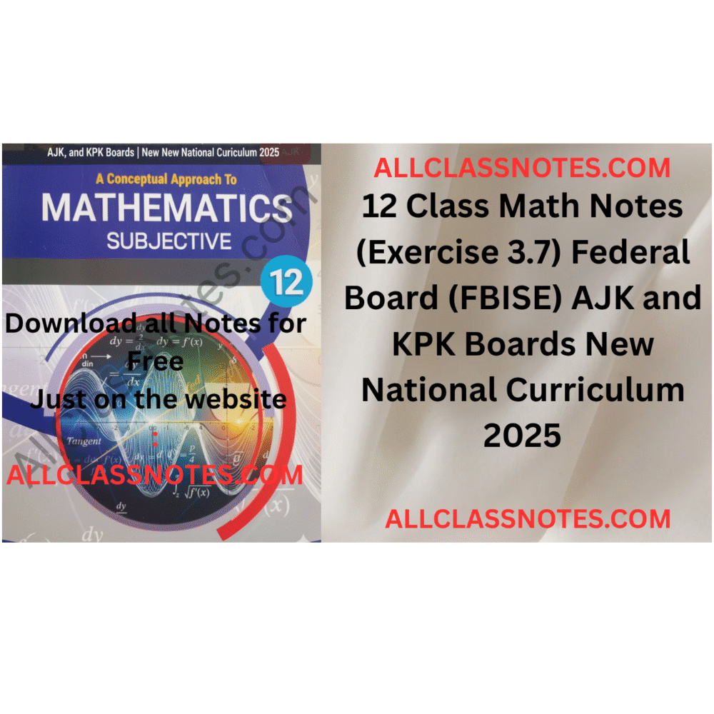12 Class Math Notes (Exercise 3.7) Federal Board (FBISE) AJK and KPK Boards New National Curriculum 2025