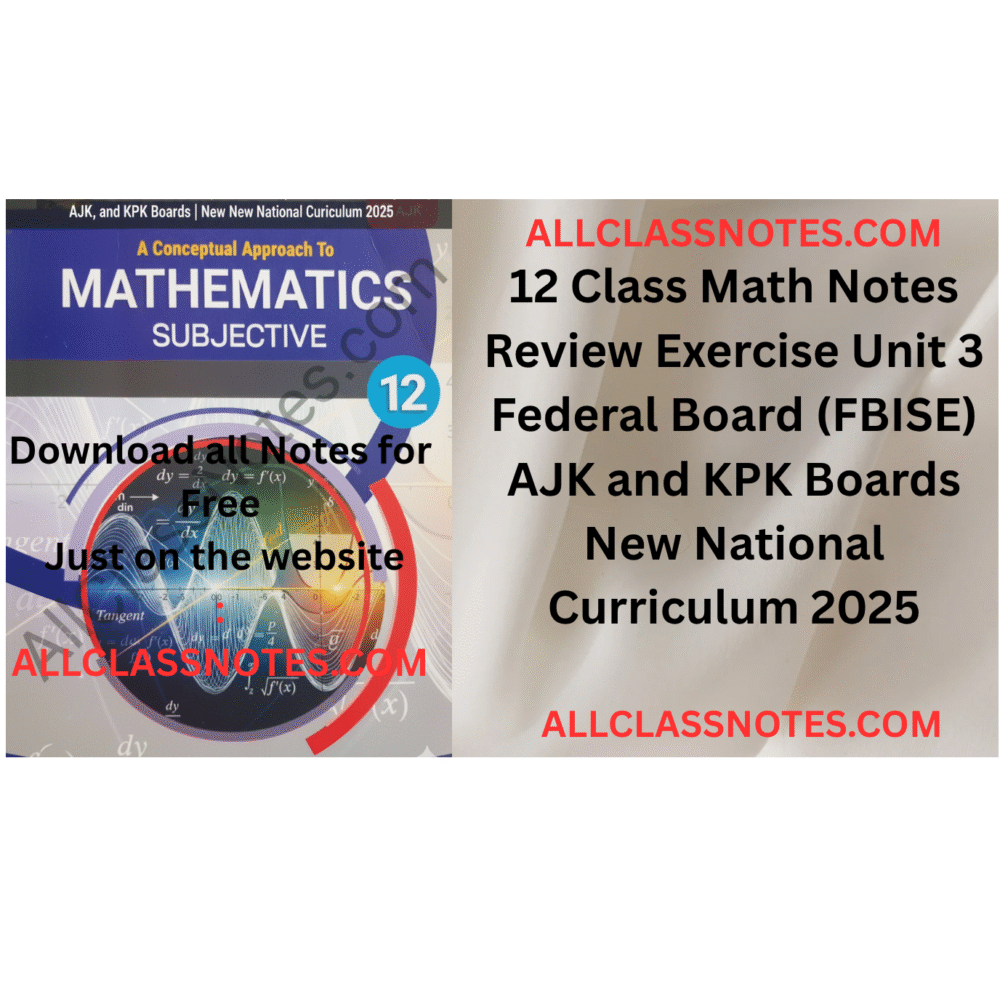 12 Class Math Notes Unit 3 Review Exercise Federal Board (FBISE) AJK and KPK Boards New National Curriculum 2025