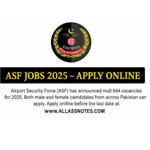 ASF Jobs 2025 – Complete Details of 664 Vacancies, Eligibility Criteria, Age Limit & Requirements (BPS-5 to BPS-15)