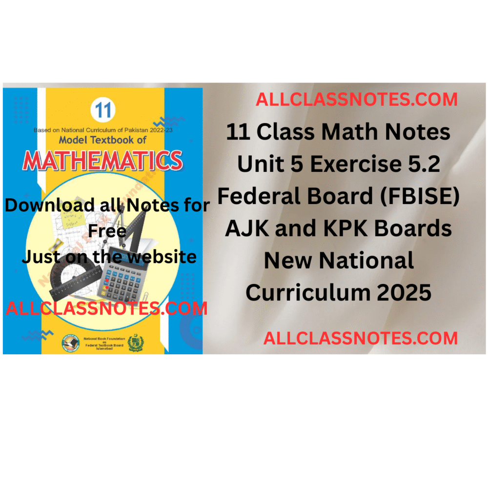 11 Class Math Notes (Exercise 5.2) Federal Board (FBISE) AJK and KPK Boards New National Curriculum 2025