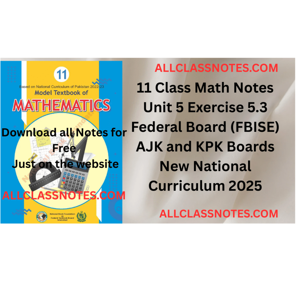 11 Class Math Notes (Exercise 5.3) Federal Board (FBISE) AJK and KPK Boards New National Curriculum 2025