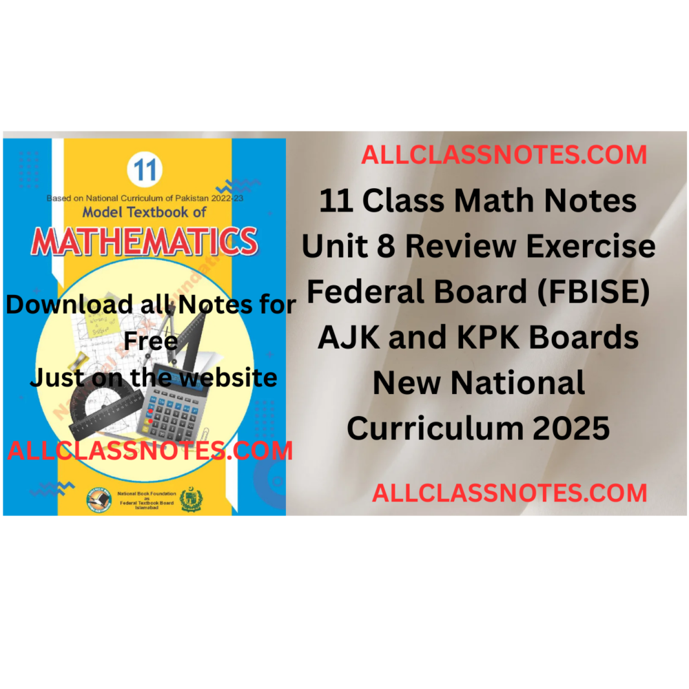 11 Class Mathematics Notes Unit 8 Review Exercise FBISE AJK and KPK Boards New National Curriculum 2025
