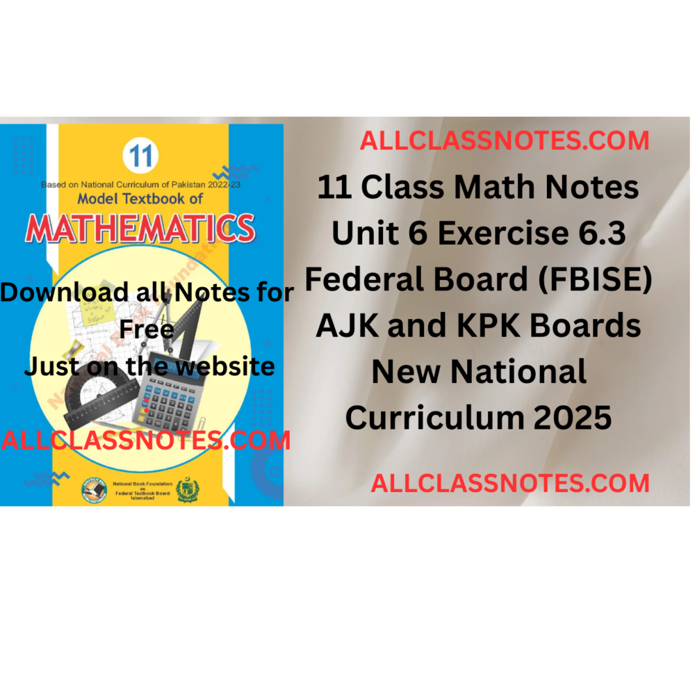 11 Class Math Notes (Exercise 6.3) Federal Board (FBISE) AJK and KPK Boards New National Curriculum 2025