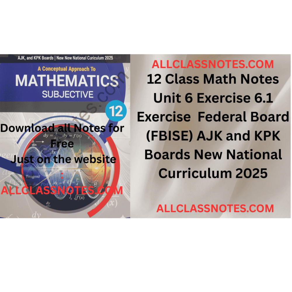 12 Class Math Notes (Exercise 6.1) Federal Board (FBISE) AJK and KPK Boards New National Curriculum