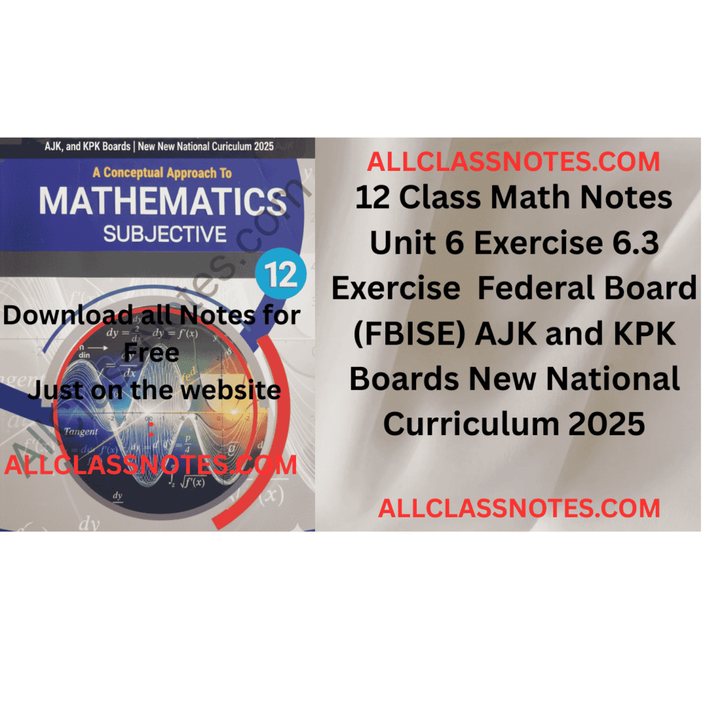 12 Class Math Notes (Exercise 6.3) Federal Board (FBISE) AJK and KPK Boards New National Curriculum